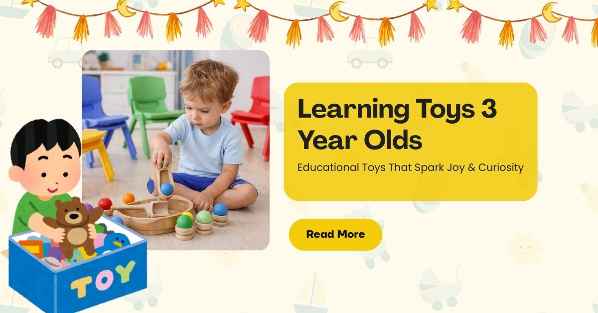 Learning Toys for 3 Year Olds: Best Picks for Smart, Happy Play
