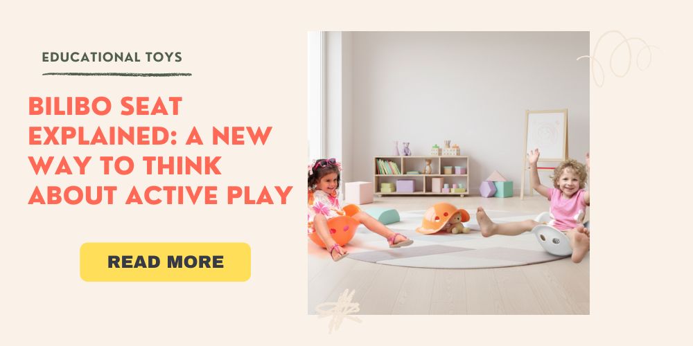 Bilibo Seat Explained: A New Way to Think About Active Play